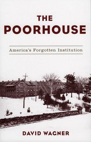 David Wagner: The Poorhouse (Paperback, 2005, Rowman & Littlefield Publishers, Inc.)
