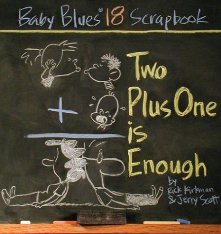 Rick Kirkman: Two plus one is enough (2004, Andrews McMeel)