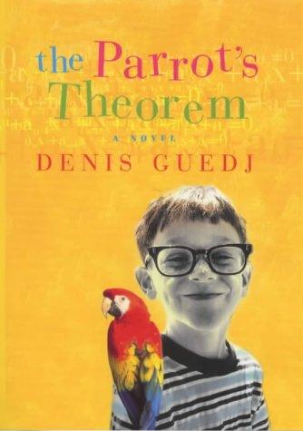 Denis Guedj: The parrot's theorem (2000, Weidenfeld & Nicolson)