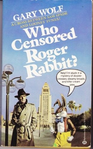 Gary K. Wolf: Who Censored Roger Rabbit (1988, Ballantine Books)