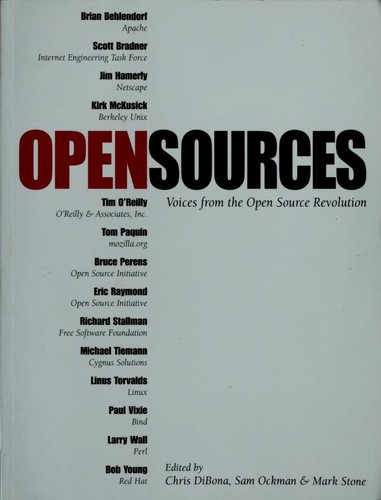 Richard Stallman, Larry Wall, Linus Torvalds, Chris DiBona, Mark Stone, Sam Ockman, Brian Behlendorf, Scott Bradner, Jim Hamerly, Kirk McKusick, Tim O'Reilly, Tom Paquin, Bruce Perens, Eric Raymond, Michael Tiemann, Paul Vixie, Bob Young: Open sources (1999, O'Reilly)