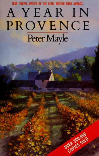Peter Mayle: A year in Provence (1990, Pan)