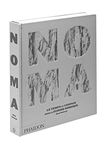 René Redzepi, Ditte Isager: Noma le temps et l'espace dans la cuisine nordique (Hardcover, 2011, PHAIDON FRANCE)