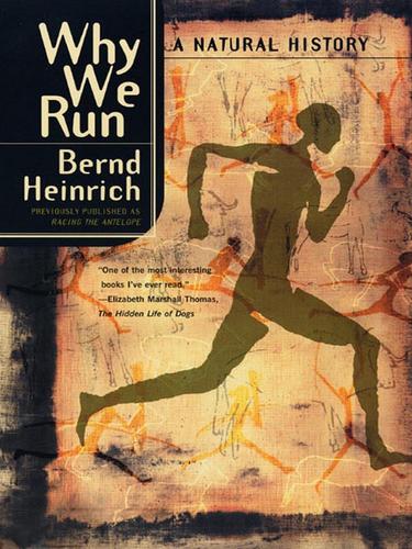 Bernd Heinrich: Why We Run (EBook, 2008, HarperCollins)