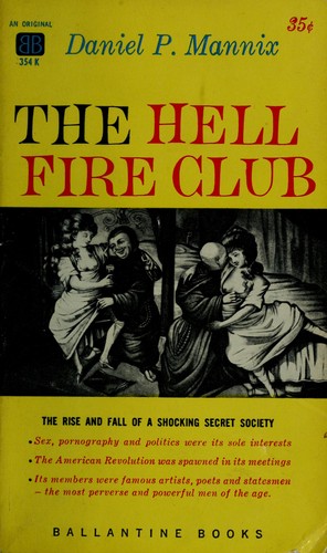 Daniel P. Mannix: The Hell Fire Club. (1959, Ballantine Books)
