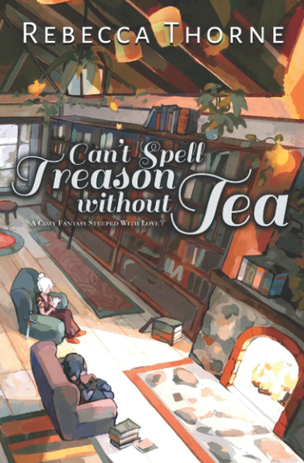 Rebecca Thorne: Can't Spell Treason Without Tea (2022, Thorne, Rebecca)