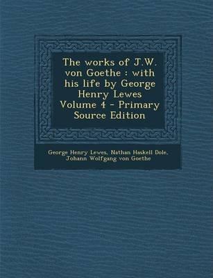 Johann Wolfgang von Goethe: Works of J.W. Von Goethe (2013)