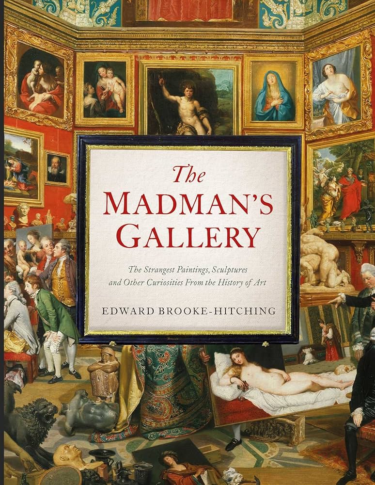Edward Brooke-Hitching: Madman's Gallery (2022, Simon & Schuster, Limited)