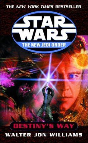 Walter Jon Williams: Destiny's Way (Star Wars: The New Jedi Order, Book 14) (Paperback, 2003, Del Rey)