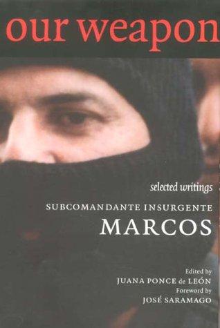 Subcomandante Marcos: Our word is our weapon (2001, Serpent's Tail)