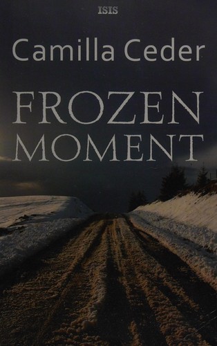 Camilla Ceder: Frozen moment (2011, ISIS Pub.)