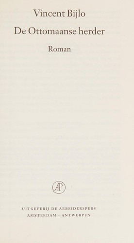 Vincent Bijlo: De Ottomaanse herder (Dutch language, 2009, De Arbeiderspers)