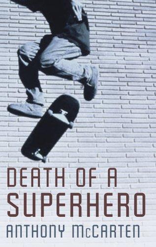 Anthony McCarten: Death of a Superhero (Hardcover, 2006, Alma Books Ltd)
