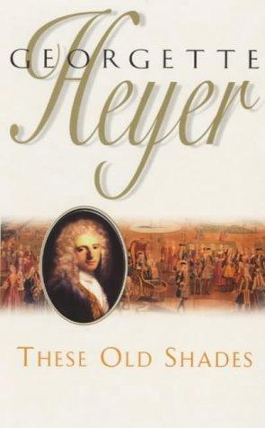 Georgette Heyer: These old shades (1993, Mandarin)