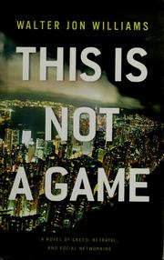 Walter Jon Williams: This is not a game (2009, Orbit)