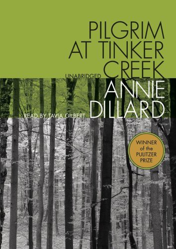 Tavia Gilbert, Annie Dillard: Pilgrim at Tinker Creek (2009, Blackstone Audio, Inc.)