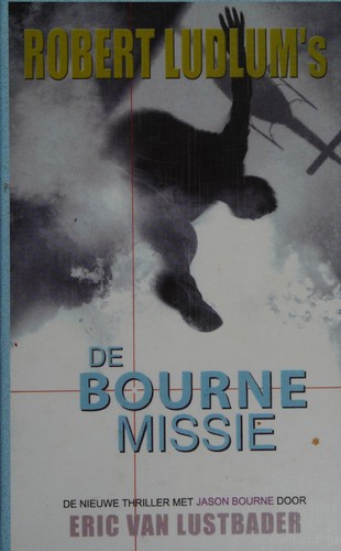 Eric Van Lustbader: Robert Ludlum's De Bourne missie (Dutch language, 2010, Luitingh)