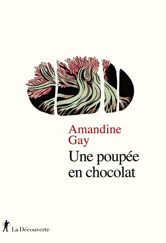 Amandine Gay: Une poupée en chocolat (Paperback, French language, 2021, La Découverte)