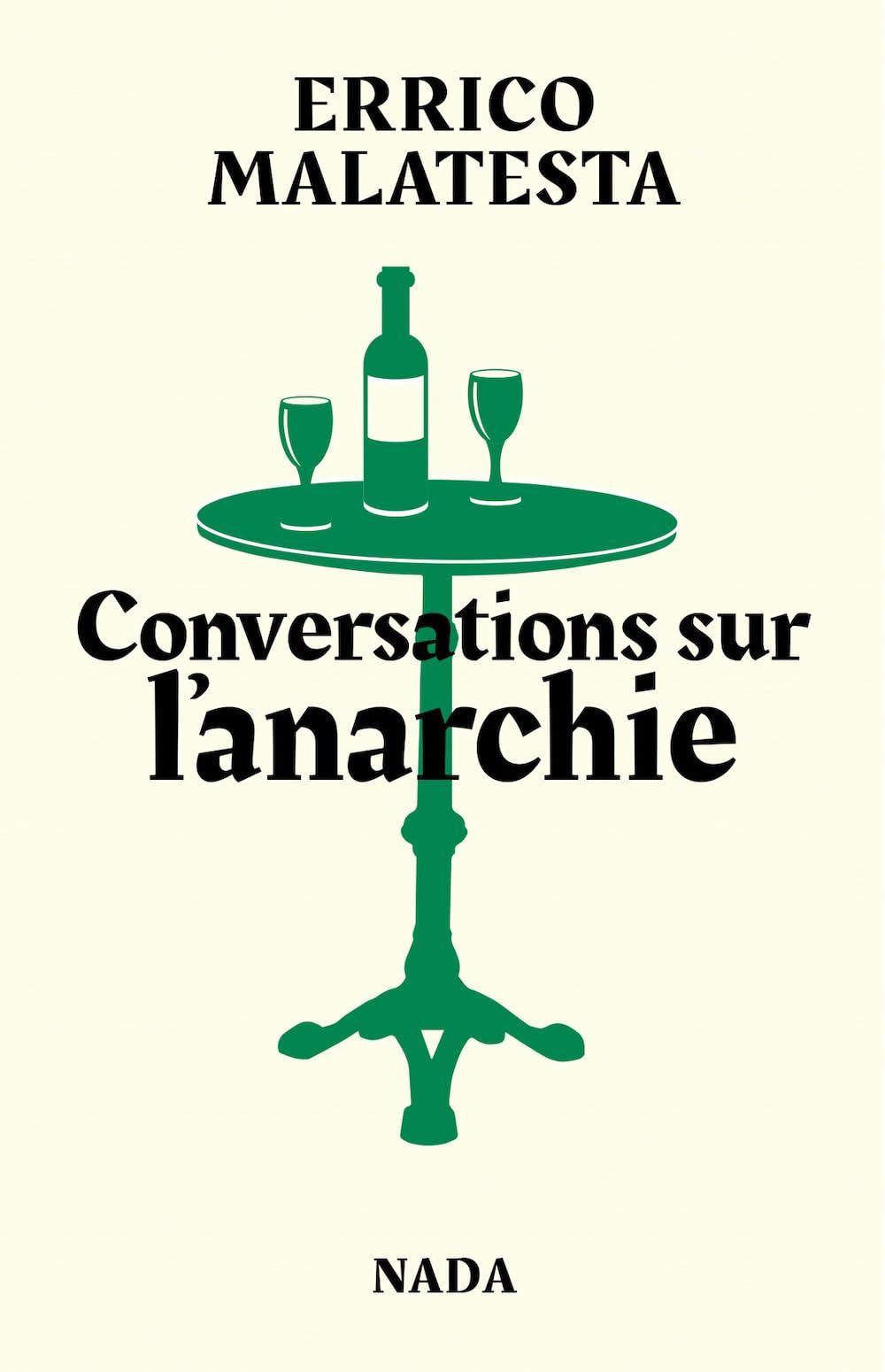 Errico Malatesta: Conversations sur l'anarchie (French language, 2024, Nada)