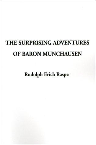 Rudolf Erich Raspe: The Surprising Adventures of Baron Munchausen (Hardcover, 2001, IndyPublish.com)