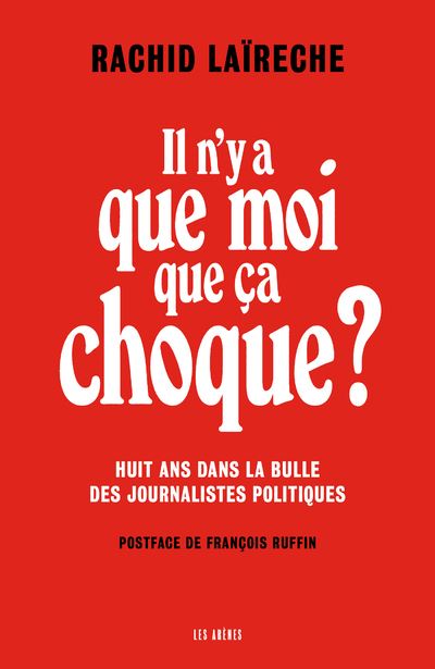 Rachid Laïrèche: Il n'y a que moi que ça choque ? (Paperback, Français language, Les Arènes)