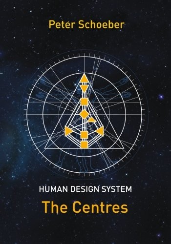 Peter Schoeber: Human Design System - The Centres (Paperback, 2013, Human Design Services GmbH)