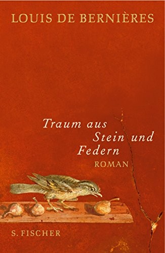 Louis de Bernières: Traum aus Stein und Federn (Hardcover, German language, 2005, Fischer S. Verlag GmbH)