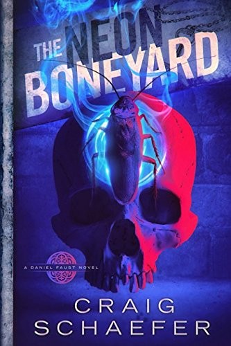 Craig Schaefer: The Neon Boneyard (Daniel Faust) (Demimonde Books)