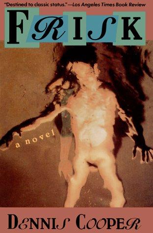 Dennis Cooper: Frisk (Paperback, 1993, Grove Press)