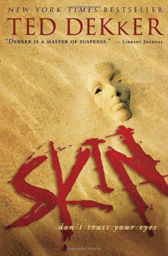 Ted Dekker: Skin (Hardcover, 2007, Thomas Nelson)