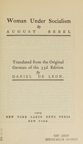 August Bebel: Woman under Socialism (2015, CreateSpace Independent Publishing Platform)