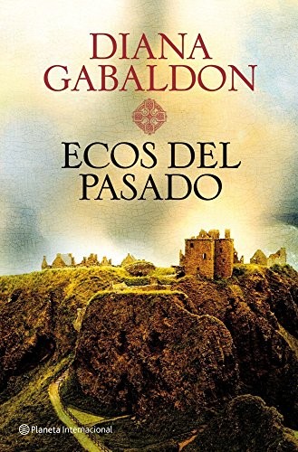 Diana Gabaldon, Mireia Carol: Ecos del pasado (Hardcover, 2011, Editorial Planeta)