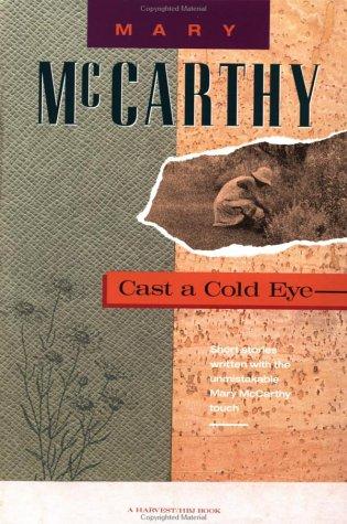 Mary McCarthy: Cast a cold eye (1992, Harcourt Brace Jovanovich)