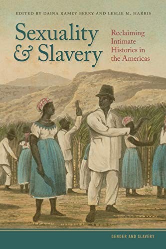 Daina Ramey Berry, Leslie M. Harris, Trevor G. Burnard, Stephanie M. H. Camp: Sexuality and Slavery (Paperback, University of Georgia Press)