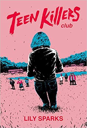 Lily Sparks: Teen killers club : novel (Hardcover, 2020, Crooked Lane Books, an imprint of The Quick Brown Fox & Company LLC)