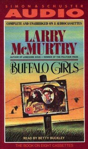 Larry McMurtry: Buffalo Girls Cst (AudiobookFormat, 1990, Simon & Schuster Audio)