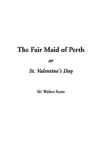 Walter Scott: The Fair Maid Of Perth (Paperback, IndyPublish.com)