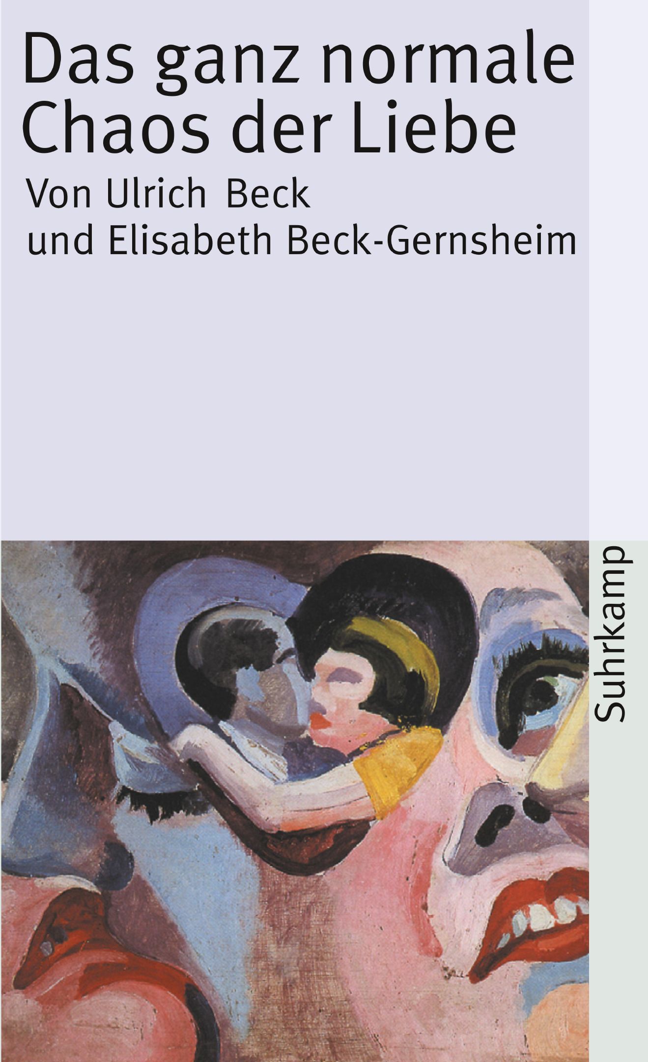 Ulrich Beck, Elisabeth Beck-Gernsheim: Das ganz normale Chaos der Liebe (Suhrkamp)
