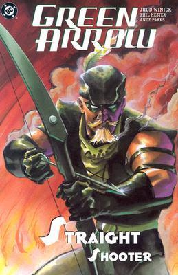 Judd Winick: Green Arrow, Vol. 4: Straight Shooter (Paperback, 2004, DC Comics)