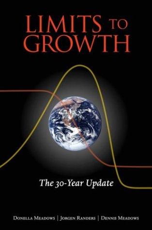 Dennis L. Meadows, Donella H. Meadows, Jorgen Randers: Limits to Growth (2004, Chelsea Green)