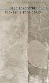 Olga Tokarczuk: Prawiek i inne czasy (1998, Wydawnictwo W.A.B.)