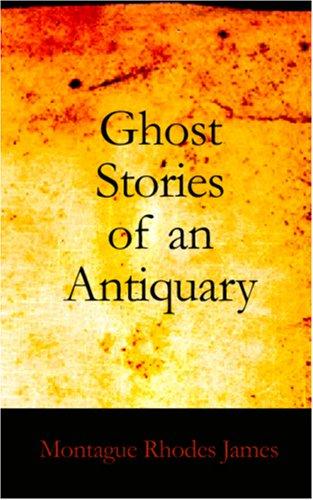 M. R. James: Ghost Stories of an Antiquary: Part 2 (Paperback, 2006, BiblioBazaar)