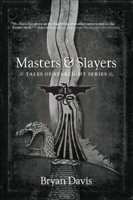 Bryan Davis: Masters Slayers (2010, Living Ink Books)