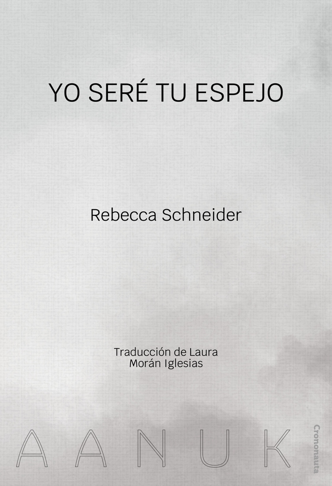 Rebecca Schneider: Yo seré tu espejo (EBook, castellano language, Crononauta)