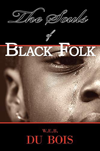 W. E. B. Du Bois: The Souls of Black Folk (Paperback, 2008, Arc Manor)