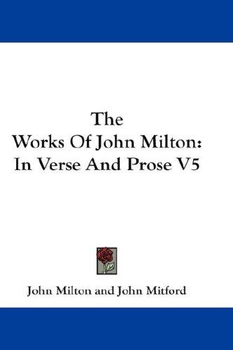 John Milton: The Works Of John Milton (Hardcover, 2007, Kessinger Publishing, LLC)