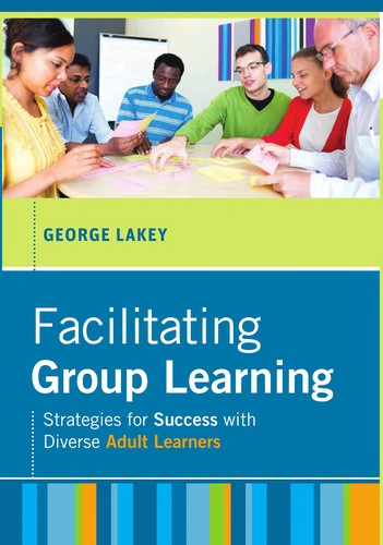 George Lakey: Facilitating group learning (2010, Jossey-Bass)