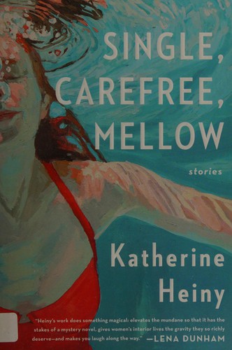 Katherine Heiny: Single, carefree, mellow (2015)