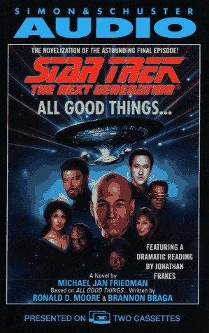 Michael Jan Friedman: STAR TREK NEXT GENERATION ALL GOOD THINGS (AudiobookFormat, 1994, Audioworks)