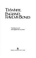 Terence Hanbury White: England Have My Bones (1986, Berkley Trade)